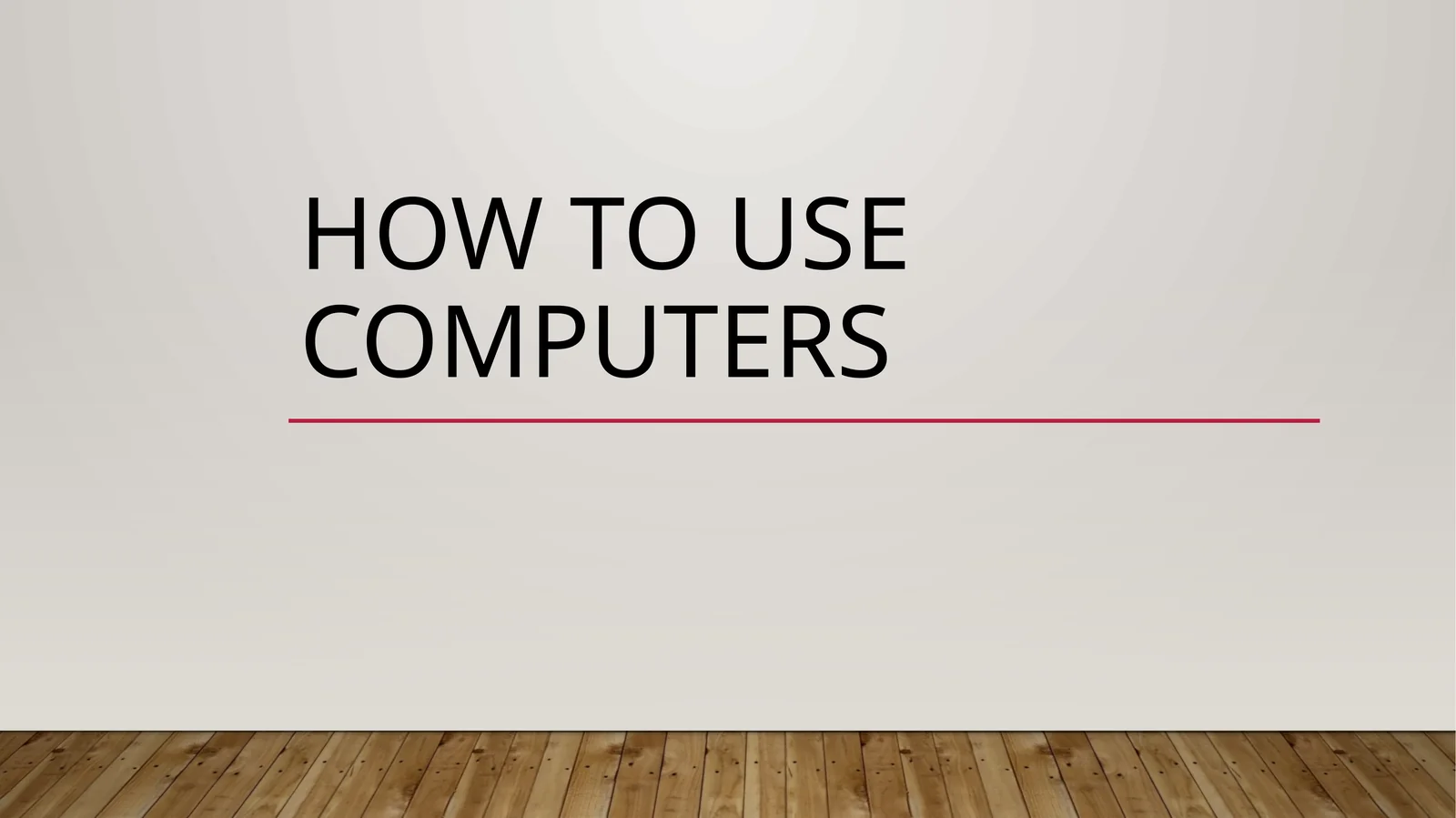 How to use computers 1