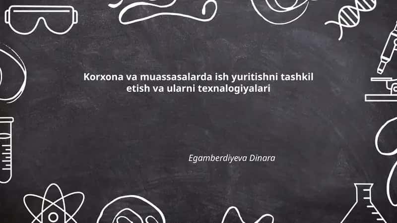 Korxona va muassasalarda ish yuritishni tashkil etish va ularni texnalogiyalari 1