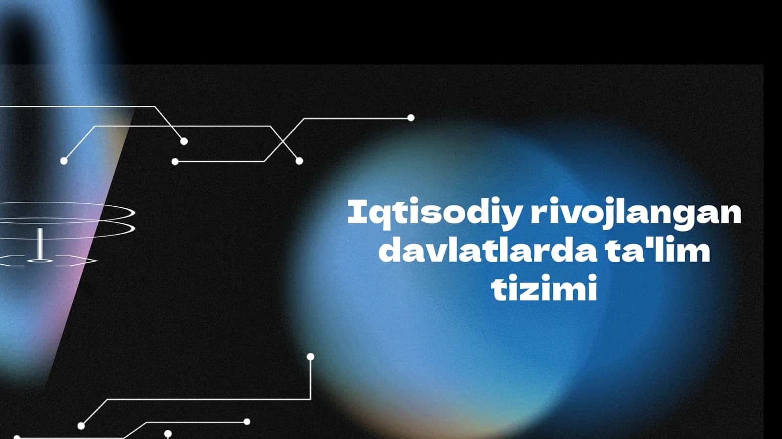Iqtisodiy rivojlangan davlatlarda ta lim tizimi 1