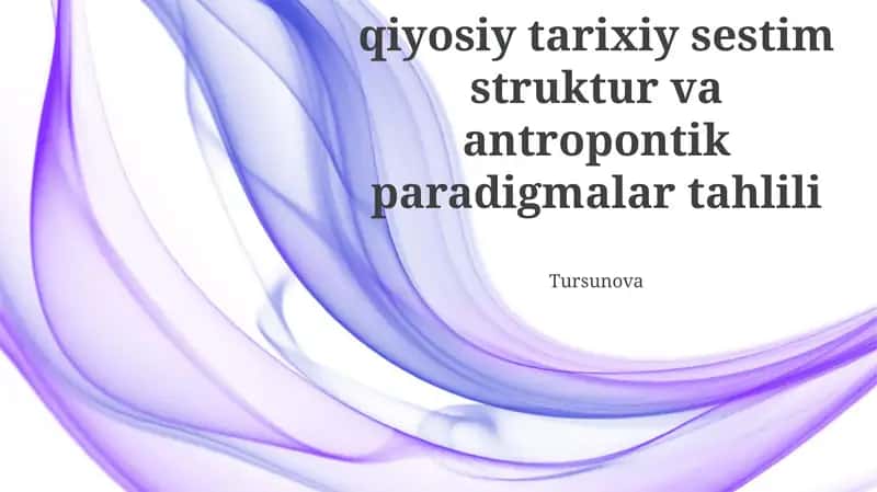 Tuzilmaviy va Antropologik Paradigmalarning Asosiy Tamoyillari va Tarixiy Rivojlanishi 1