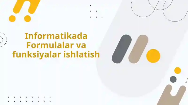 Informatikada Formulalar va funksiyalar ishlatish