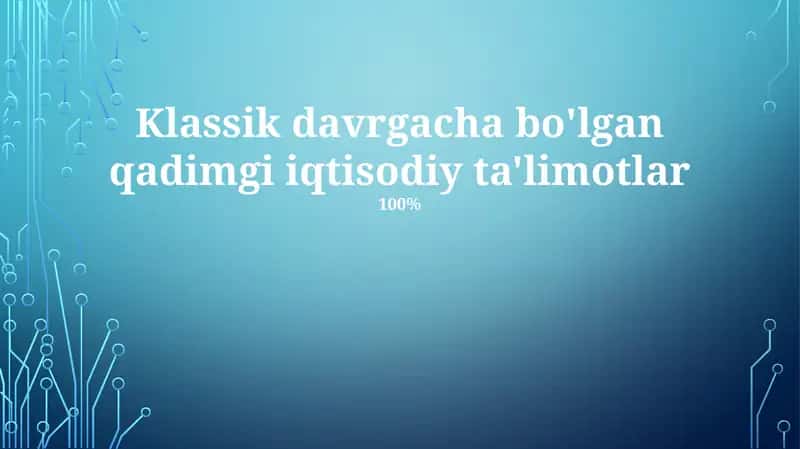 Klassik davrgacha bo'lgan qadimgi iqtisodiy ta'limotlar 1