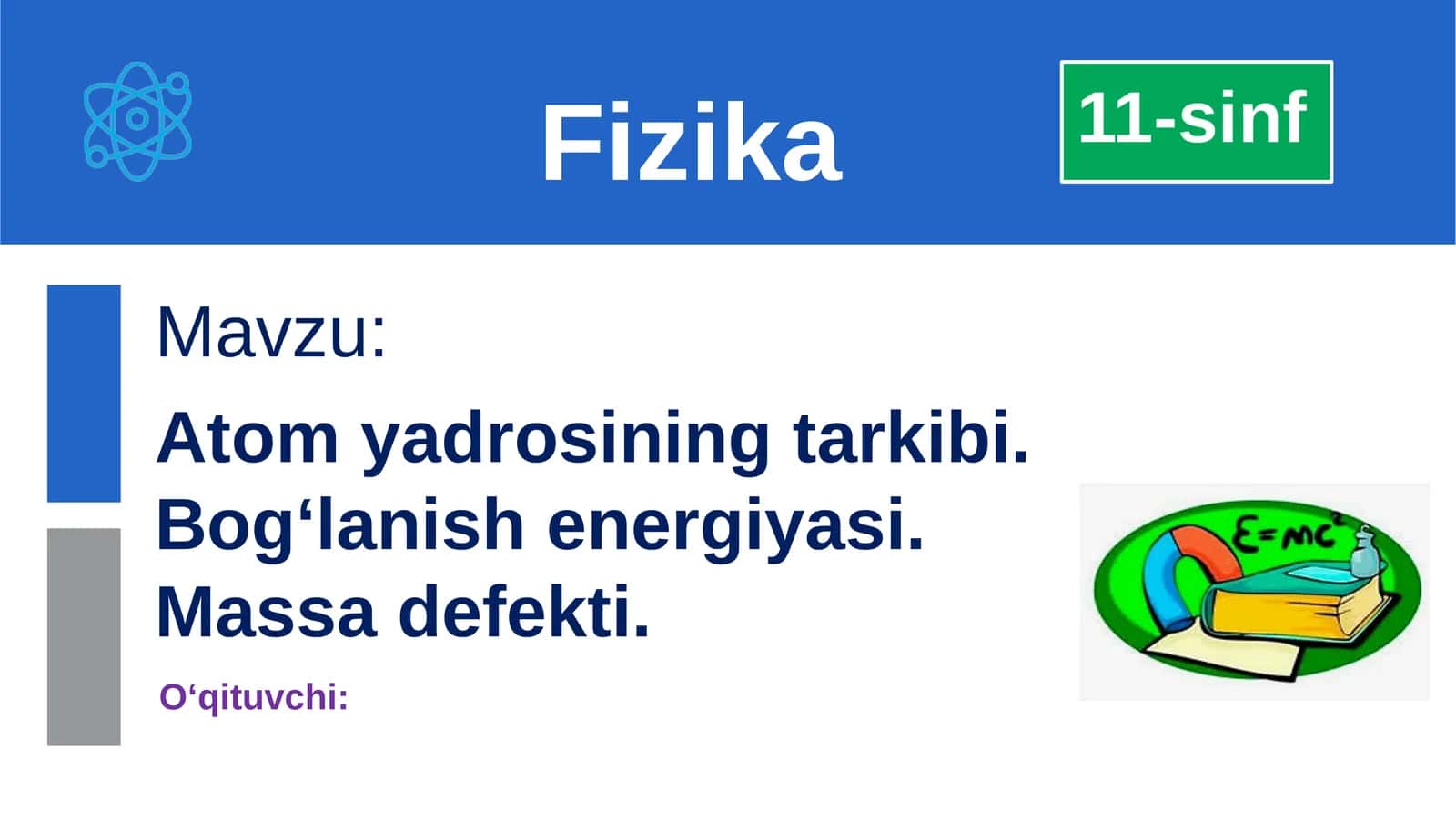 Atomyadrosining tarkibi. Bog‘lanish energiyasi. Massa defekti 1