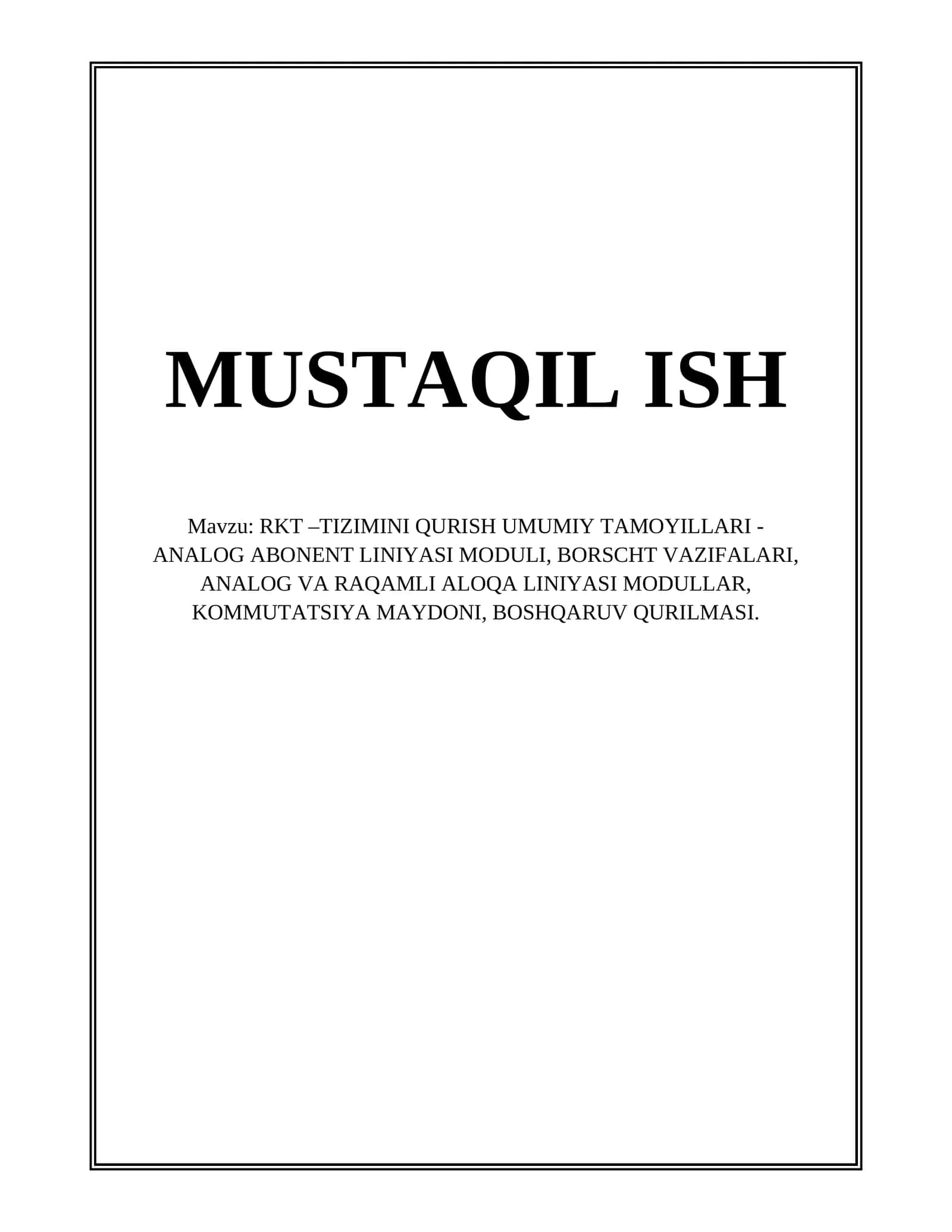 RKT –TIZIMINI QURISH UMUMIY TAMOYILLARI - ANALOG ABONENT LINIYASI MODULI, BORSCHT VAZIFALARI, ANALOG VA RAQAMLI ALOQA LINIYASI MODULLAR, KOMMUTATSIYA MAYDONI, BOSHQARUV QURILMASI 1