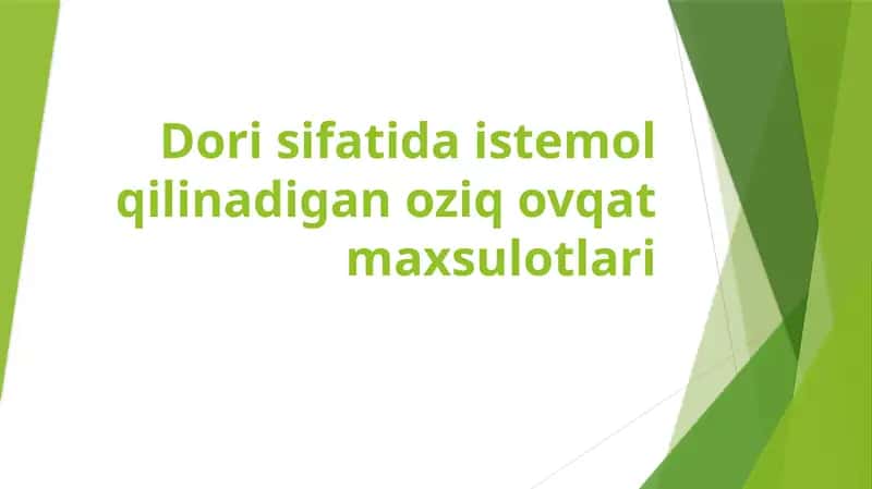 Dori sifatida istemol qilinadigan oziq ovqat maxsulotlari 1