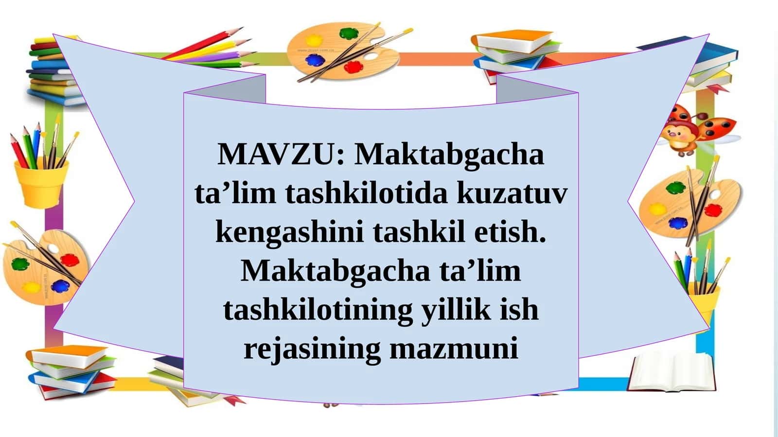 Maktabgacha ta’lim tashkilotida kuzatuv kengashini tashkil etish. Maktabgacha ta’lim tashkilotining yillik ish rejasining mazmuni 1