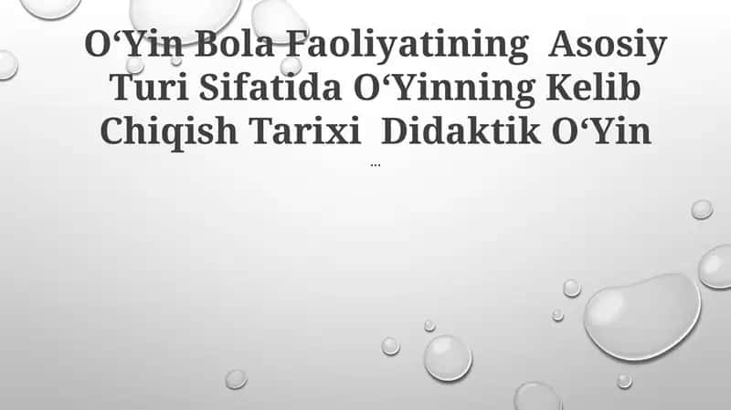 O‘Yin Bola Faoliyatining Asosiy Turi Sifatida O‘Yinning Kelib Chiqish Tarixi Didaktik O‘Yin 1