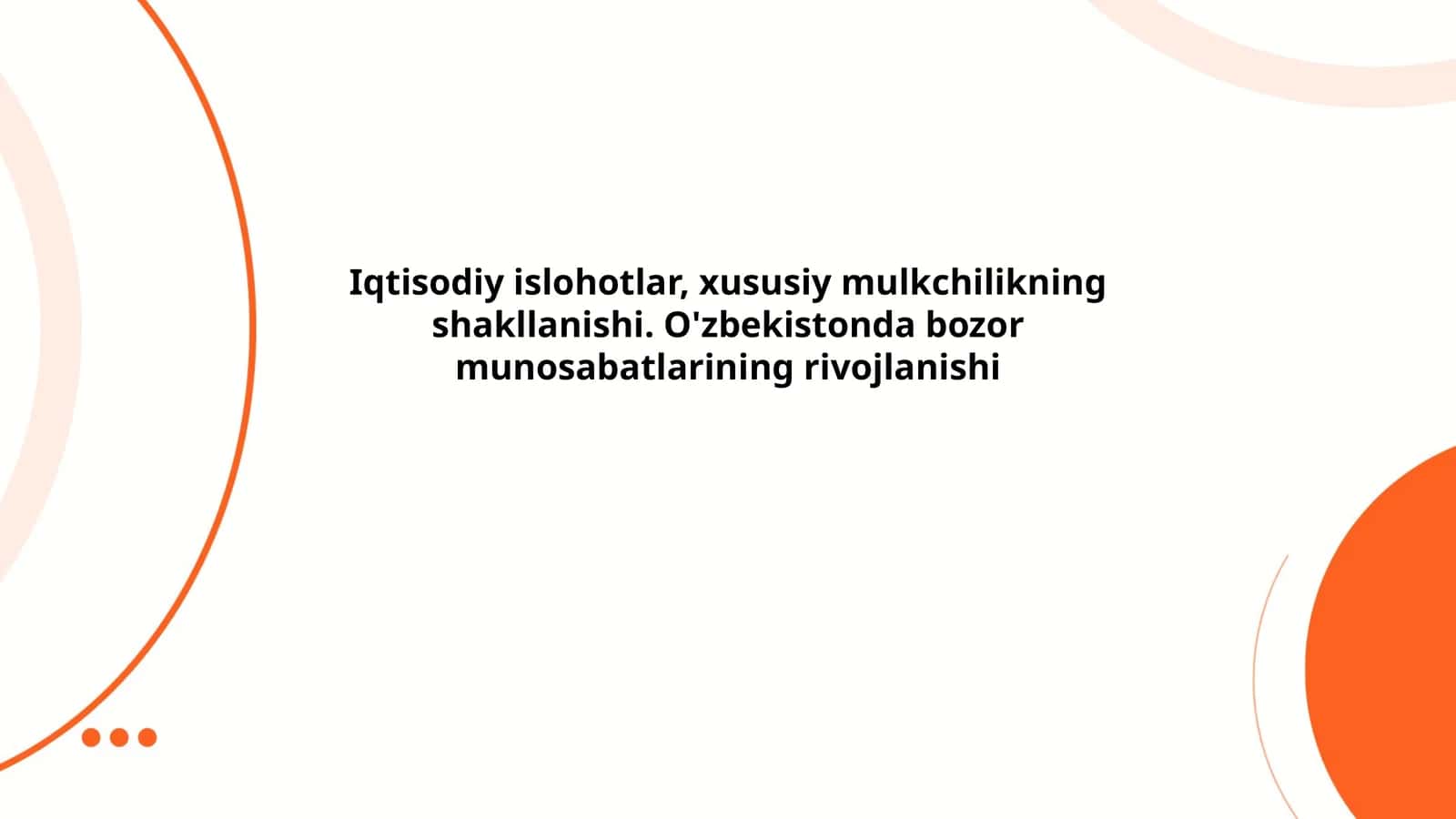 Iqtisodiy islohotlar, xususiy mulkchilikning shakllanishi. O'zbekistonda bozor munosabatlarining rivojlanishi 1
