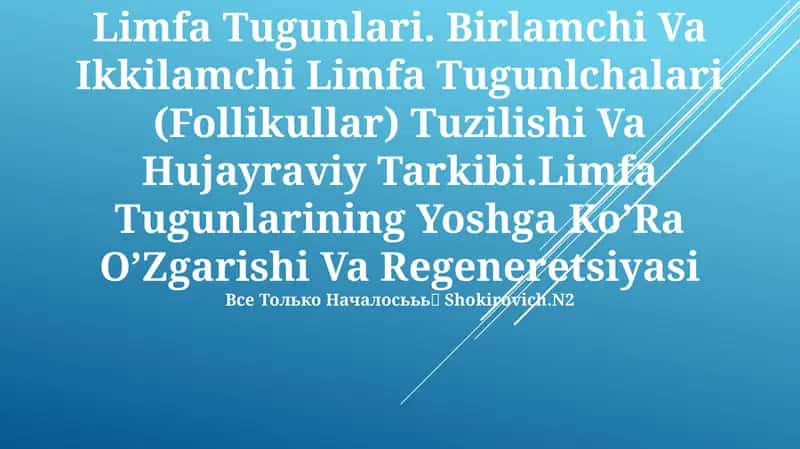 Limfa Tugunlari. Birlamchi Va Ikkilamchi Limfa Tugunlchalari (Follikullar) Tuzilishi Va Hujayraviy Tarkibi 1