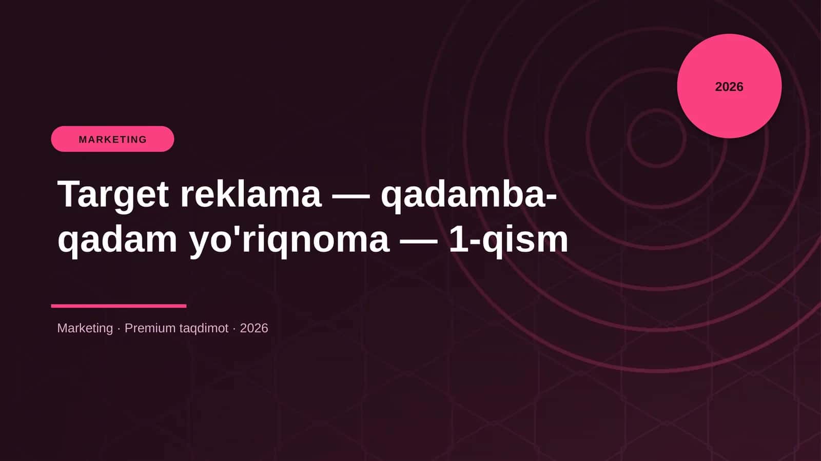 Target reklama - qadamba-qadam yo'riqnoma - 1-qism 1