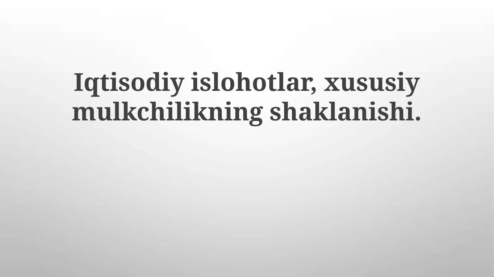 Iqtisodiy islohotlar va xususiy mulkning yükselishi 1