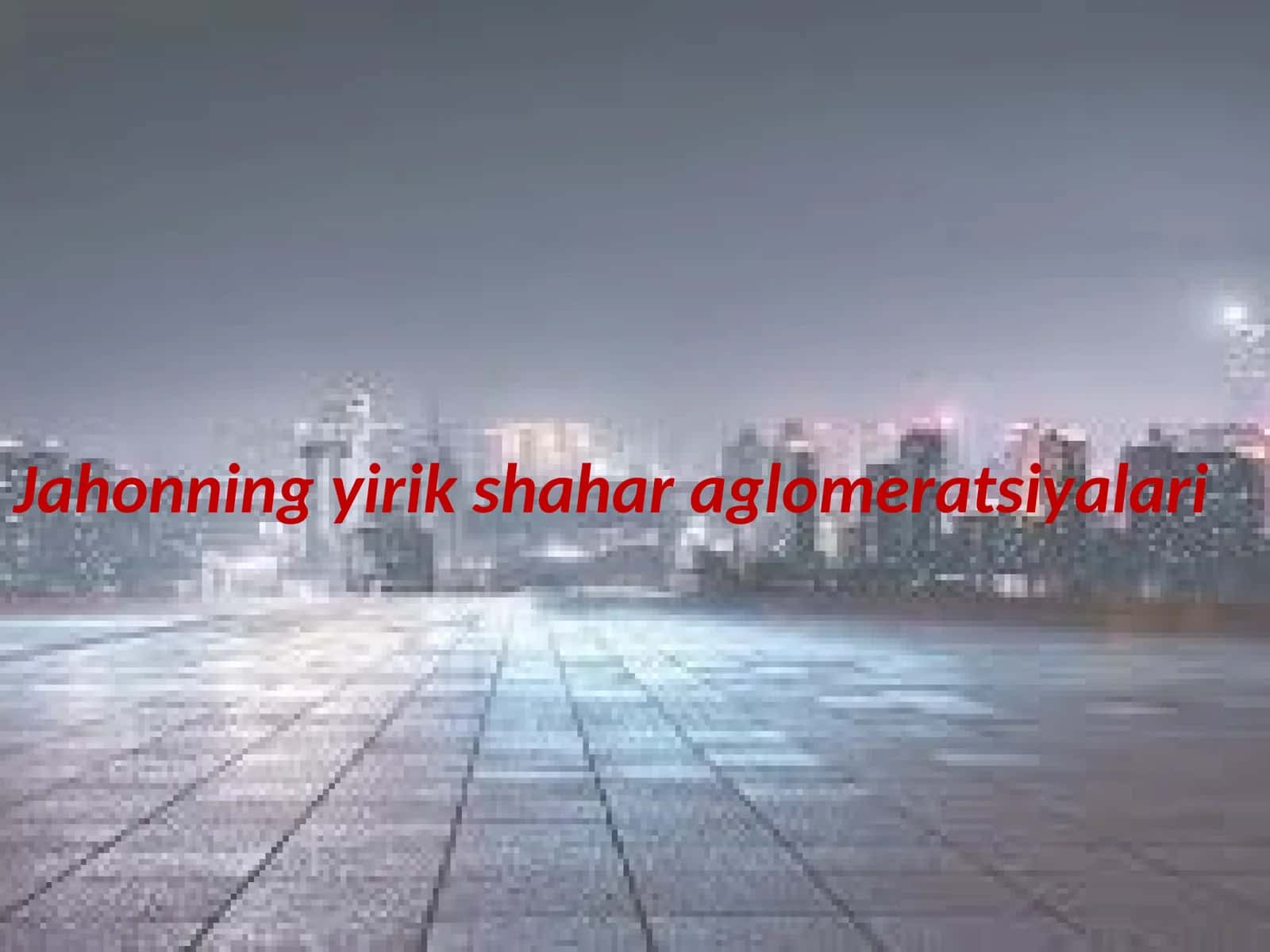 Jahonningyirikshaharaglomeratsiyalari 1