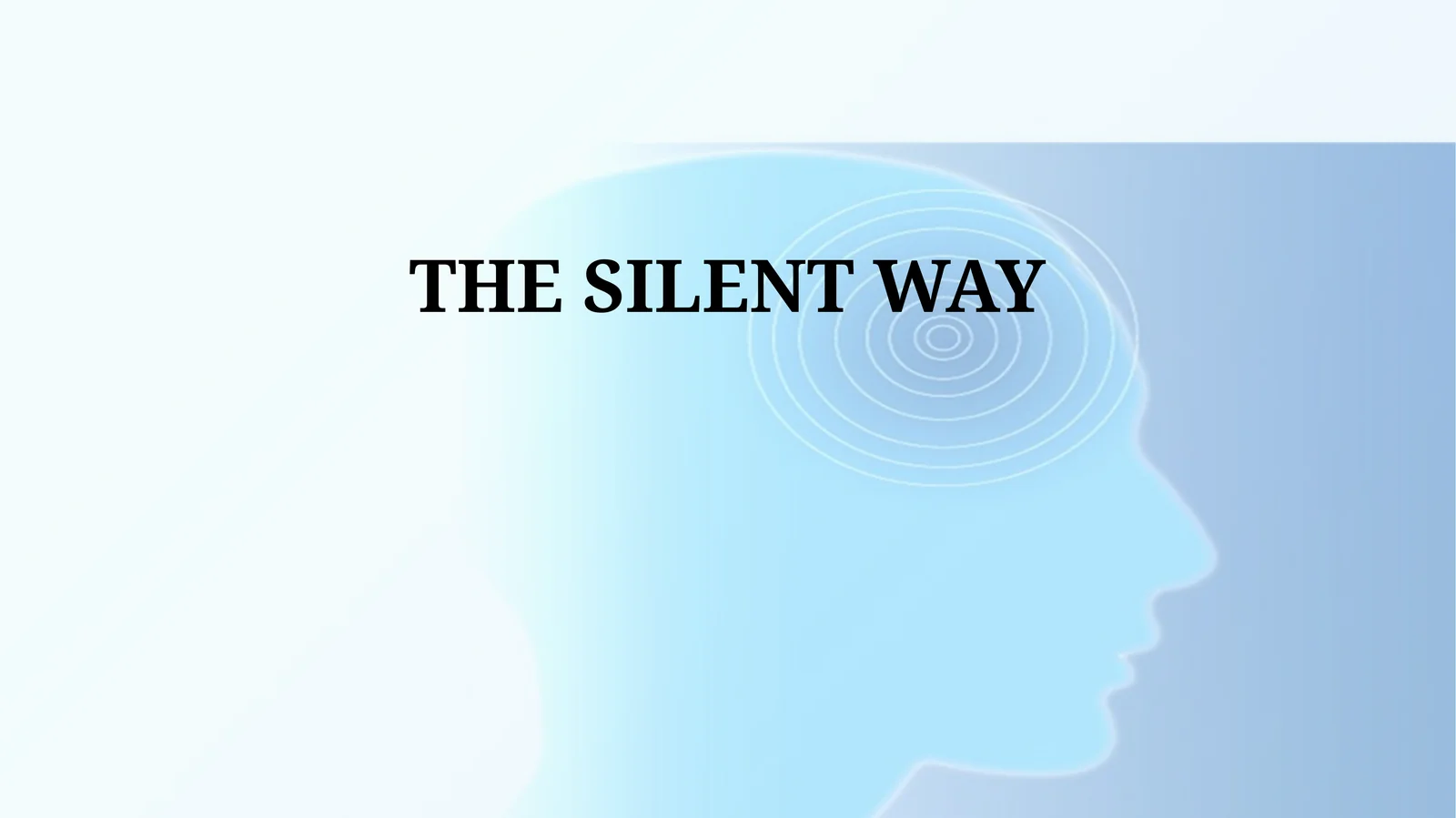 THE SILENT WAY 1