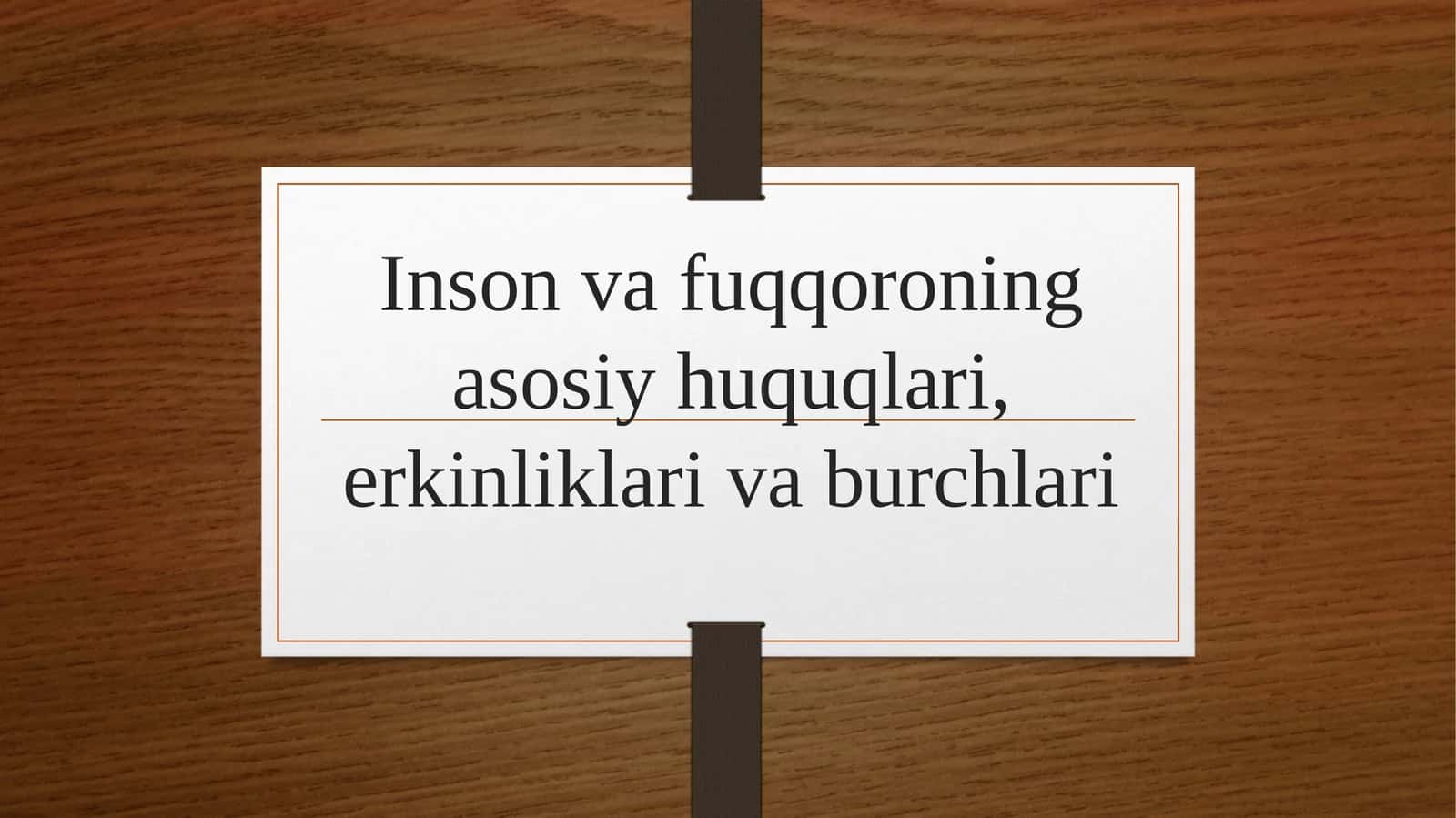 Inson va fuqqoroning asosiy huquqlari, erkinliklari va burchlari 1