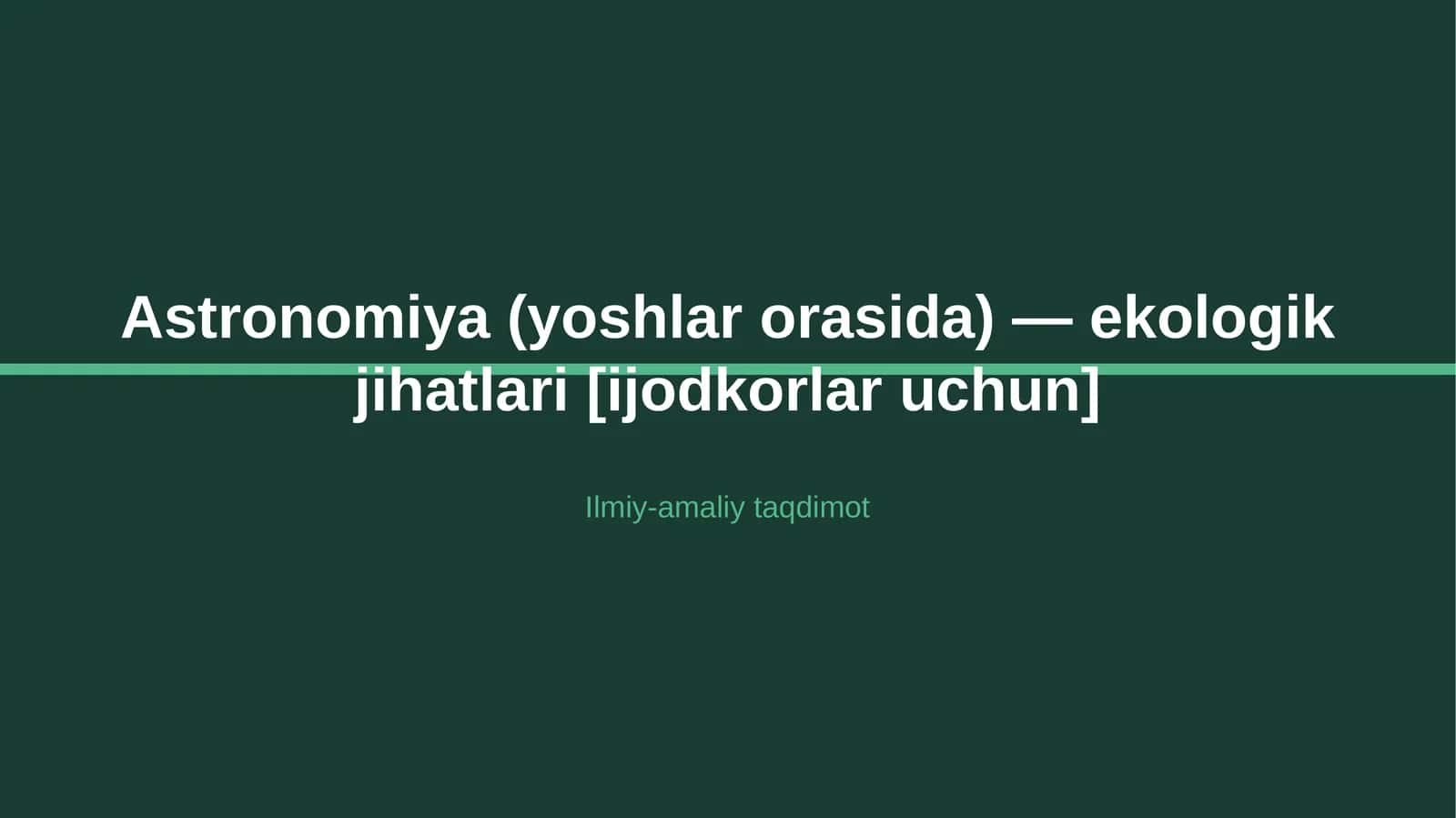 Astronomiya (yoshlar orasida) — ekologik jihatlari [ijodkorlar uchun] 1