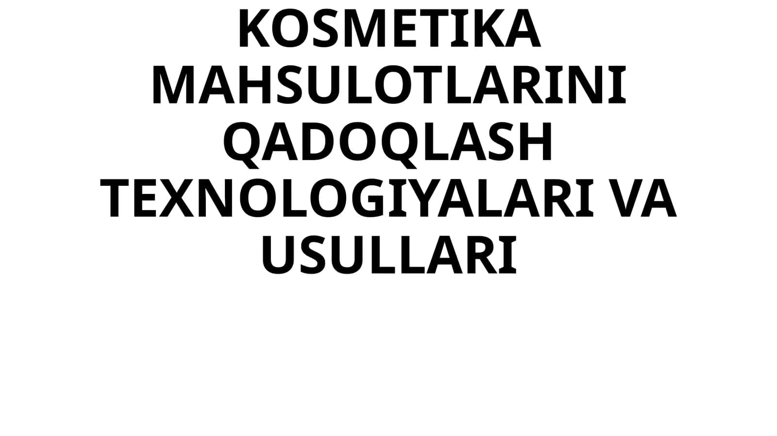 PARFYUMERIYA-KOSMETIKA MAHSULOTLARINI QADOQLASH TEXNOLOGIYALARI VA USULLARI 1