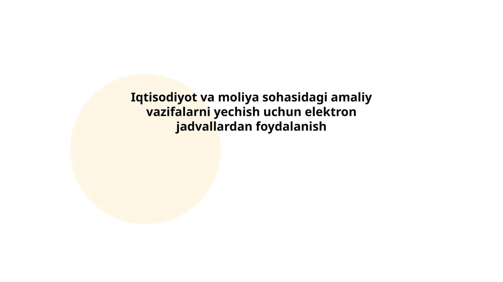 Iqtisodiyot va moliya sohasidagi amaliy vazifalarni yechish uchun elektron jadvallardan foydalanish 1