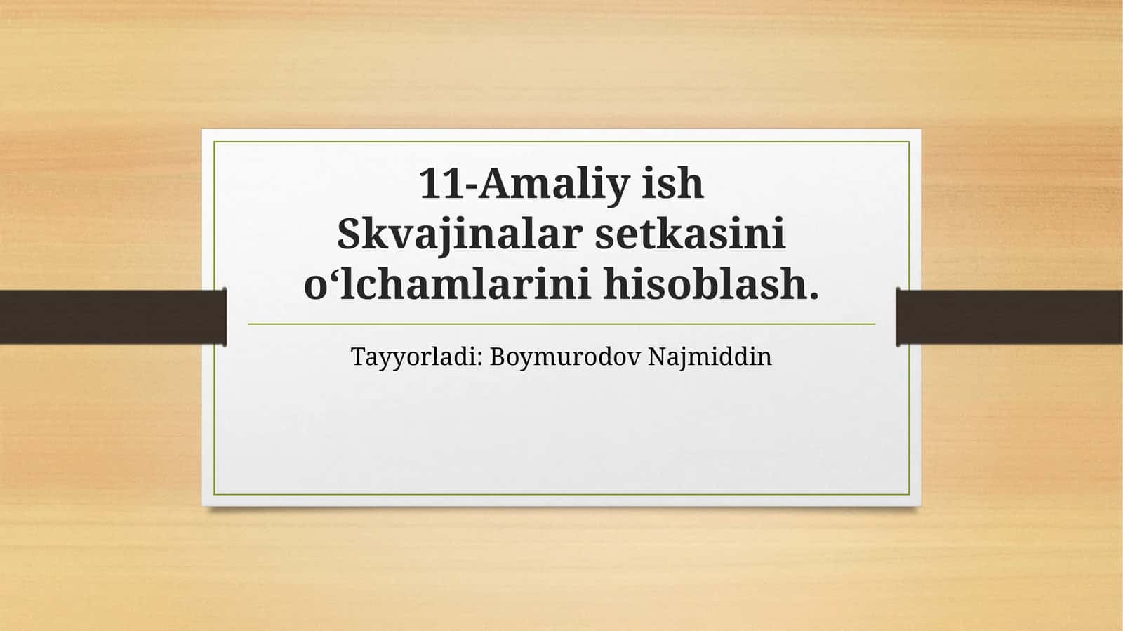 11-AmaliyishSkvajinalar setkasini o‘lchamlarini hisoblash 1