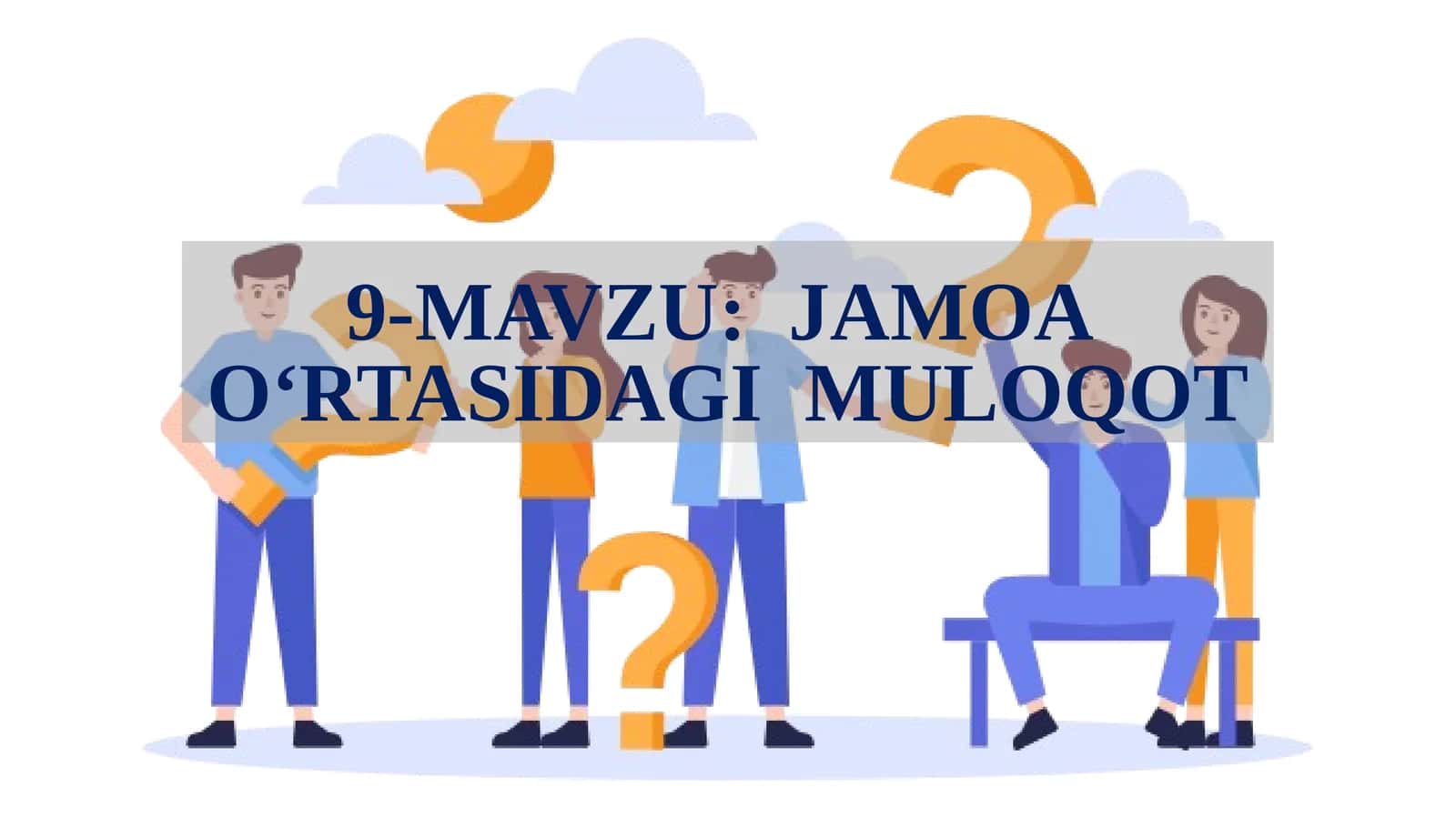 JAMOA OʻRTASIDAGI MULOQOT 1
