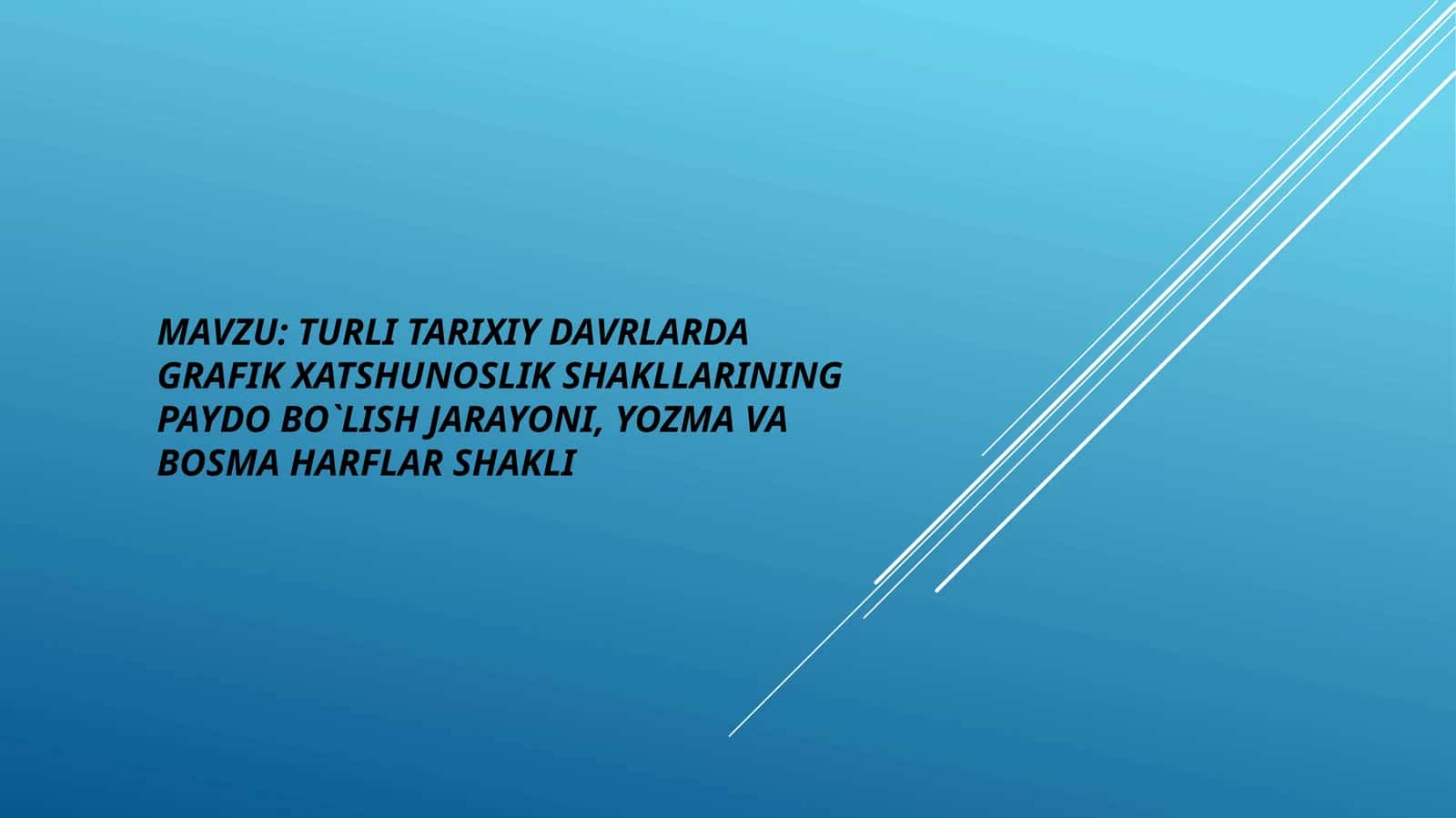 TURLI TARIXIY DAVRLARDA GRAFIK XATSHUNOSLIK SHAKLLARINING PAYDO BO`LISH JARAYONI, YOZMA VA BOSMA HARFLAR SHAKLI 1