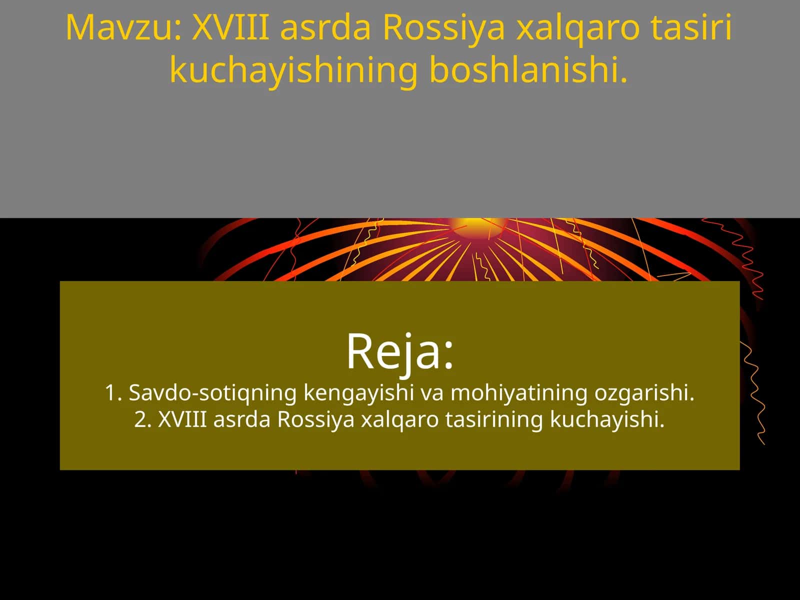 XVIII asrda Rossiya xalqaro tasiri kuchayishining boshlanishi 1