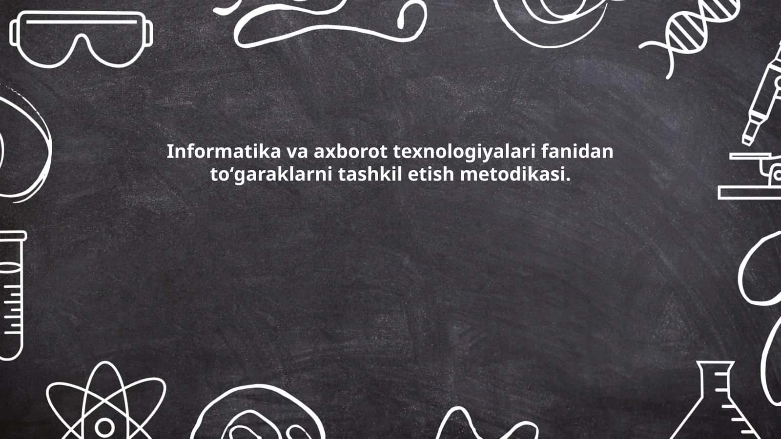 Informatika va axborot texnologiyalari fanidan toʻgaraklarni tashkil etish metodikasi 1