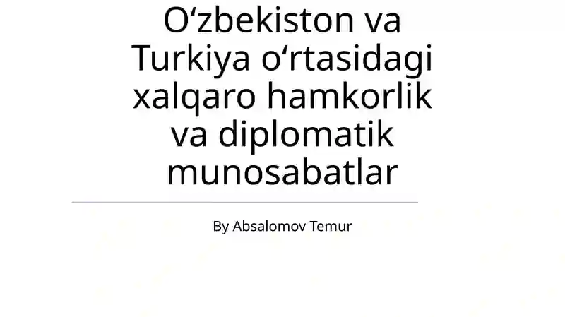 Oʻzbekiston va Turkiya oʻrtasidagi xalqaro hamkorlik va diplomatik munosabatlar