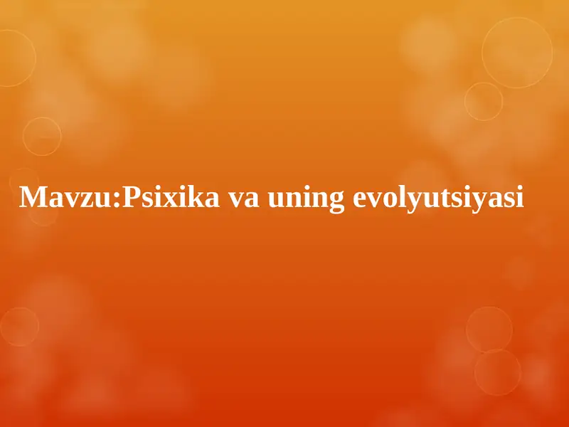 Psixika va uning evolyutsiyasi 1