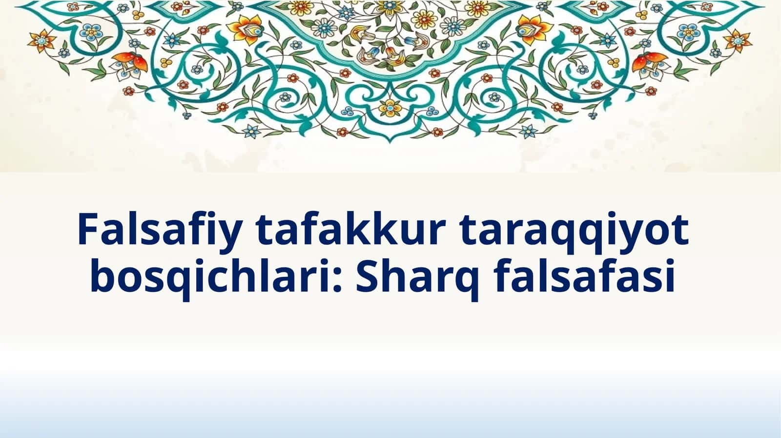 Falsafiy tafakkur taraqqiyot bosqichlari: Sharq falsafasi 1