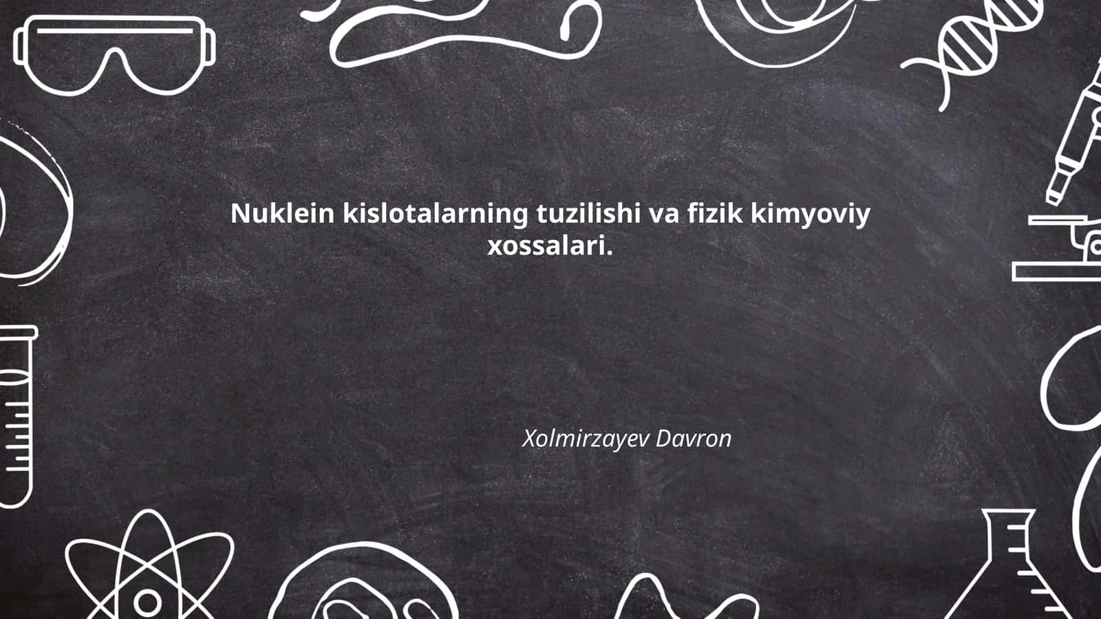Nuklein kislotalarning tuzilishi va fizik kimyoviy xossalari 1