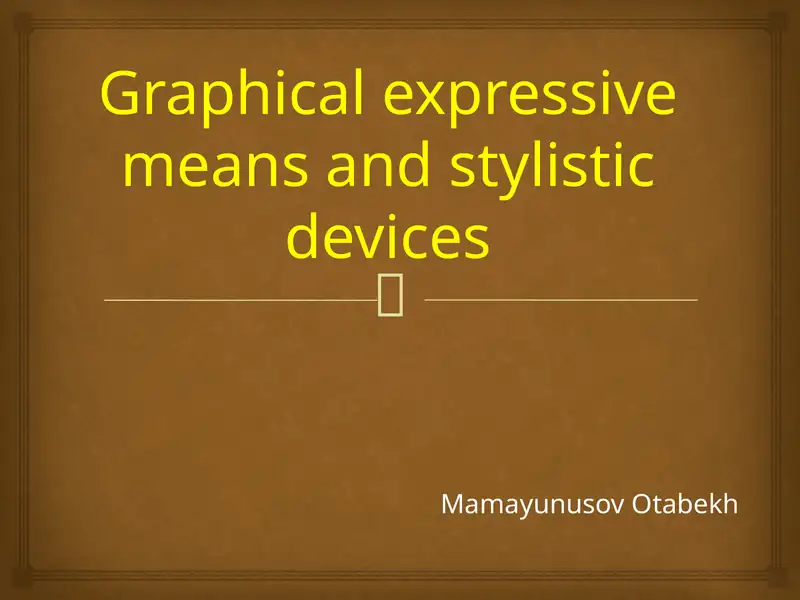 Graphical expressive meansand stylistic devices 1