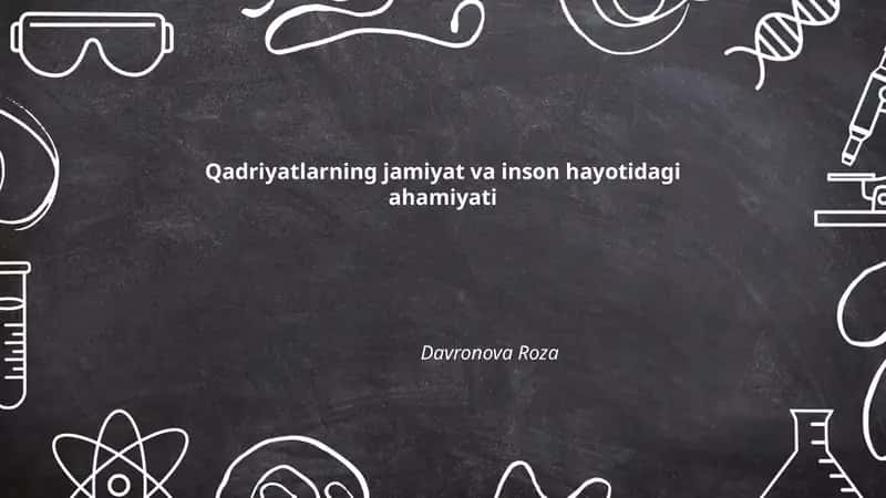 Qadriyatlarning jamiyat va inson hayotidagi ahamiyati 1
