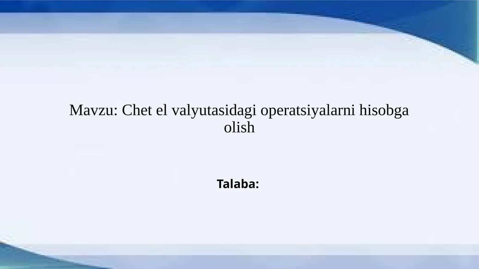 Chet el valyutasidagi operatsiyalarni hisobga olish 1