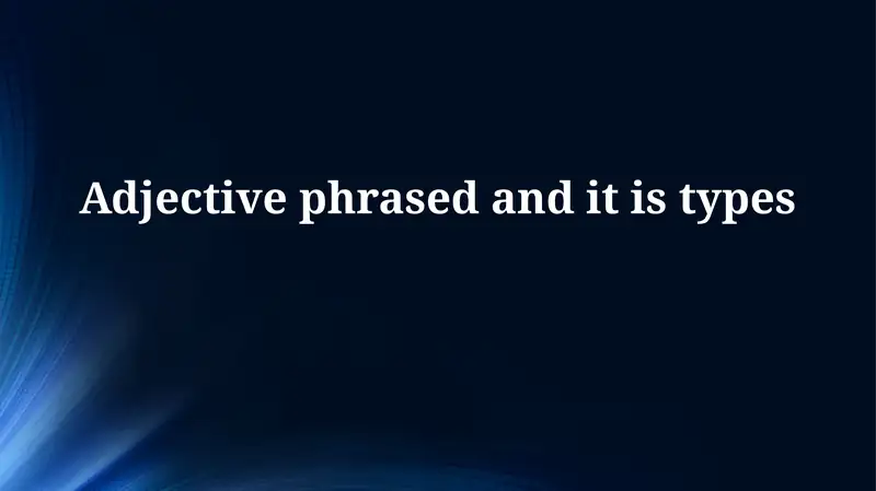 Understanding Adjective Phrases 1