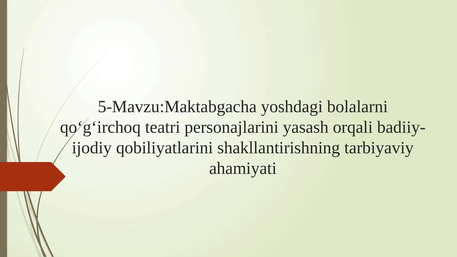 5-Mavzu:Maktabgachayoshdagi bolalarni qo‘g‘irchoq teatri personajlarini yasash orqali badiiy-ijodiy qobiliyatlarini shakllantirishning tarbiyaviy ahamiyati 1