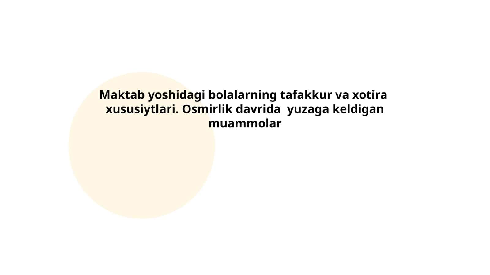 Maktab yoshidagi bolalarning tafakkur va xotira xususiytlari. Osmirlik davrida yuzaga keldigan muammolar 1