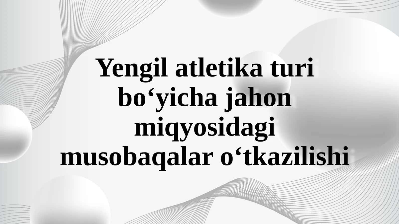 Yengil atletika bo'ycha jahon miqyosidagi musobaqalar o'tkazilishi 1