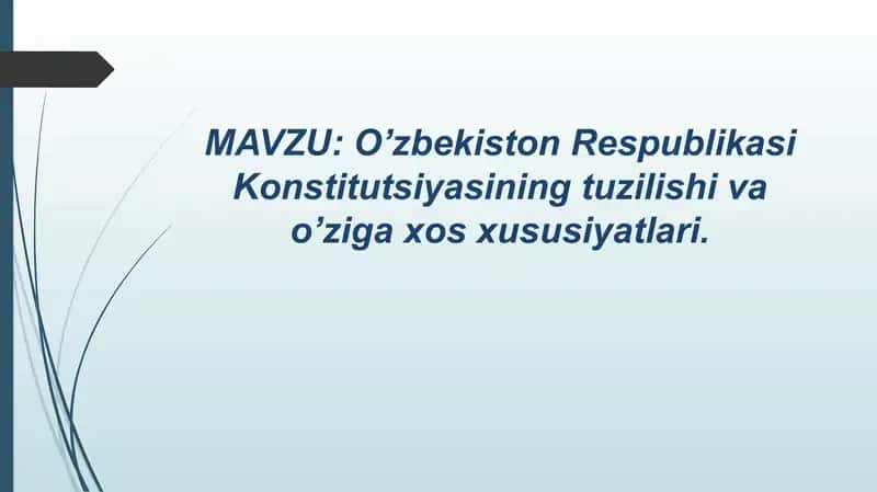 O’zbekiston Respublikasi Konstitutsiyasining tuzilishi va o’ziga xos xususiyatlari. 1