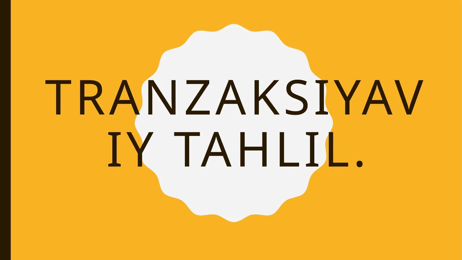 Tranzaksiyaviy taHlil 1