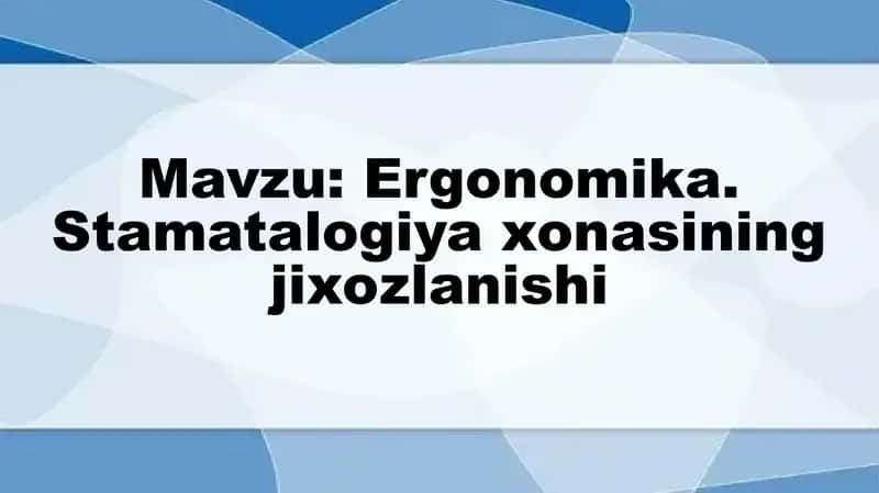 Ergonomika. Stamatalogiya xonasining jixozlanishi 1