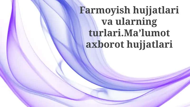 Farmoyish hujjatlari va ularning turari 1