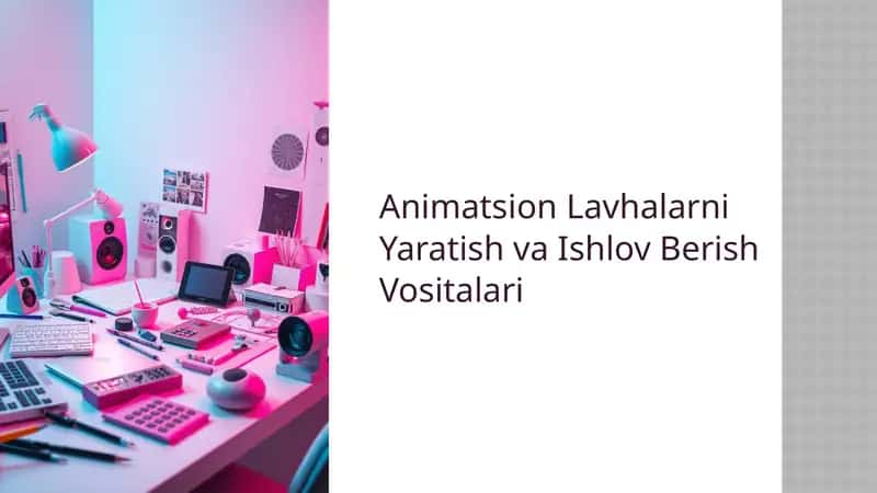Animatsion Lavhalarni Yaratish va Ishlov Berish Vositalari 1