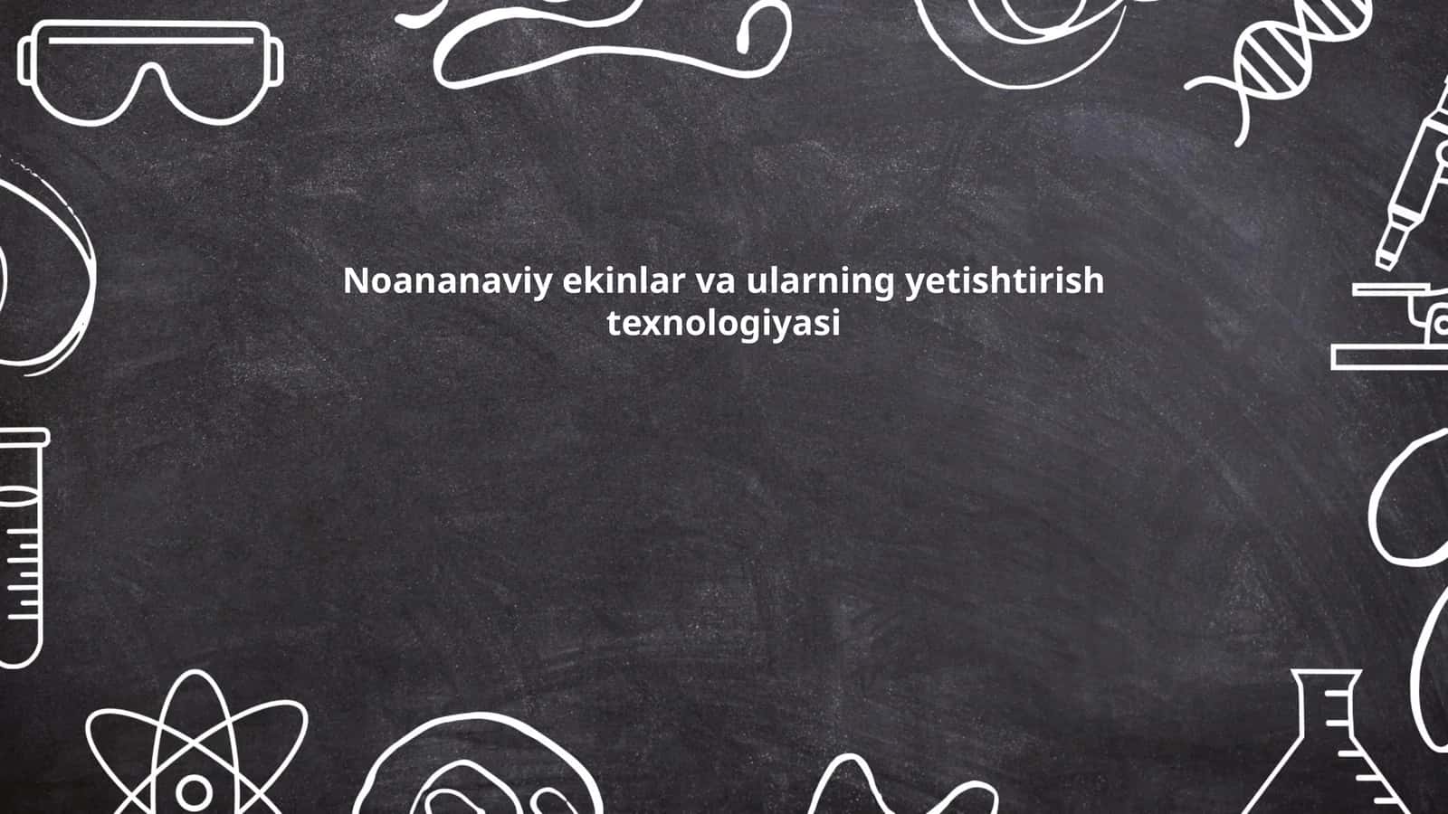 Noananaviy ekinlar va ularning yetishtirish texnologiyasi 1
