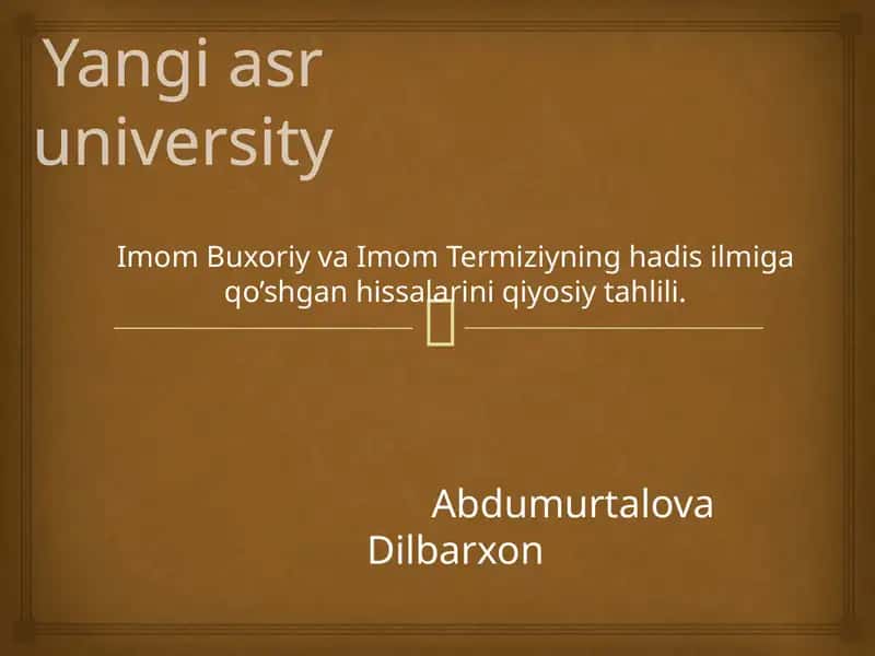 Imom Buxoriy va Imom Termiziy hadis ilmiga qo’shgan hissalarini qiyosiy tahlili 1