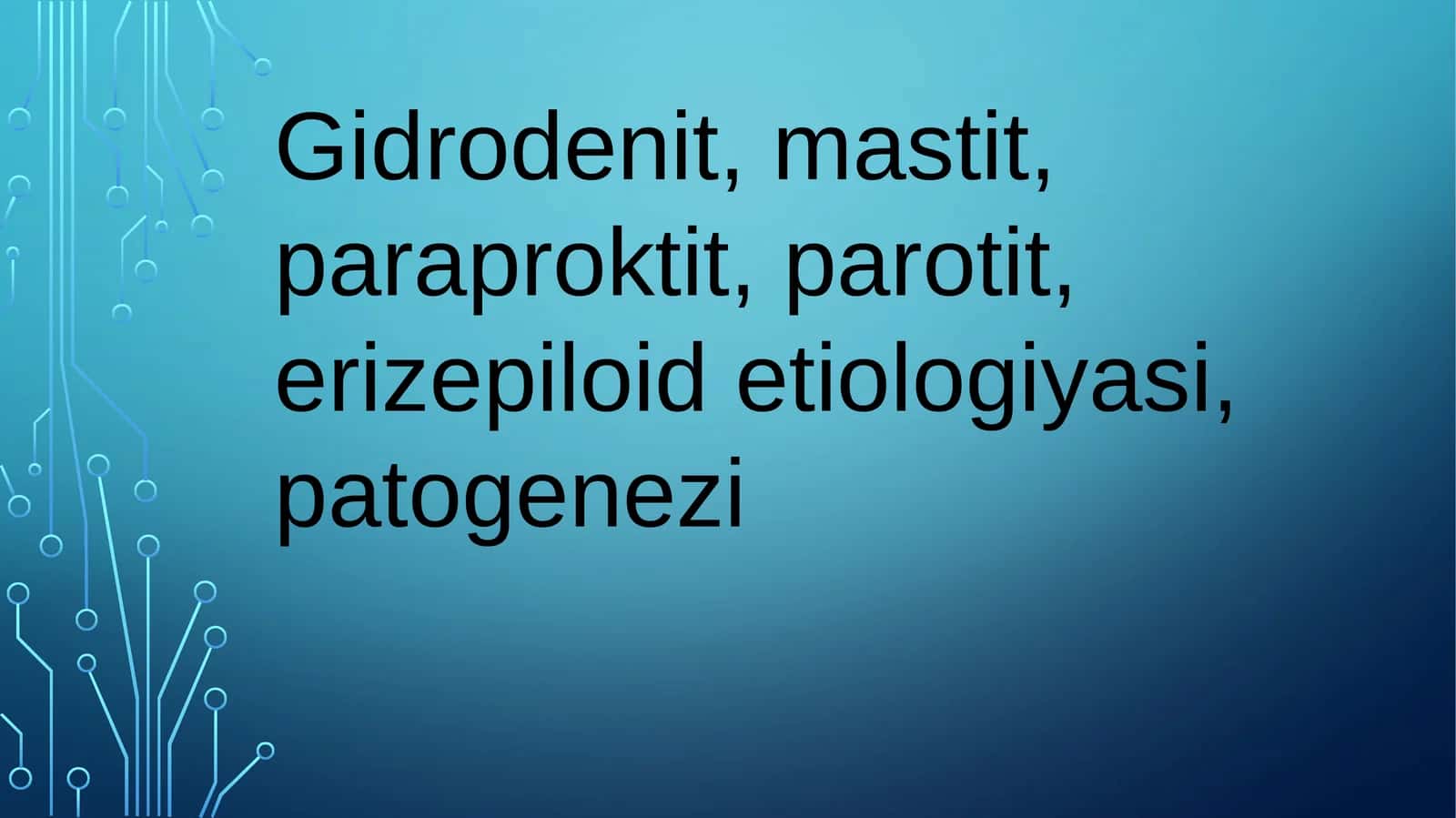 Gidrodenit, mastit, paraproktit, parotit, erizepiloid etiologiyasi, patogenezi 1