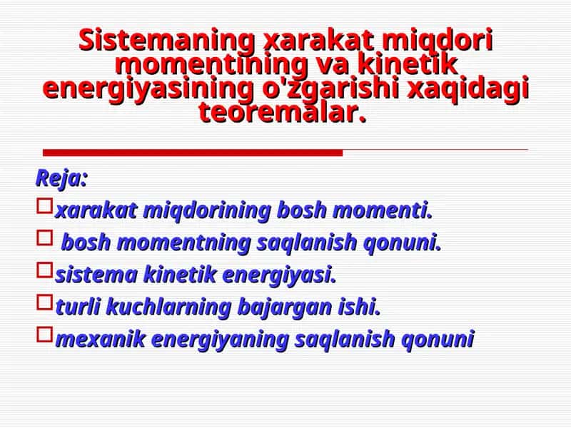 Sistemaning xarakat miqdori momentining vakinetik energiyasining o'zgarishi uchun qonunlar 1