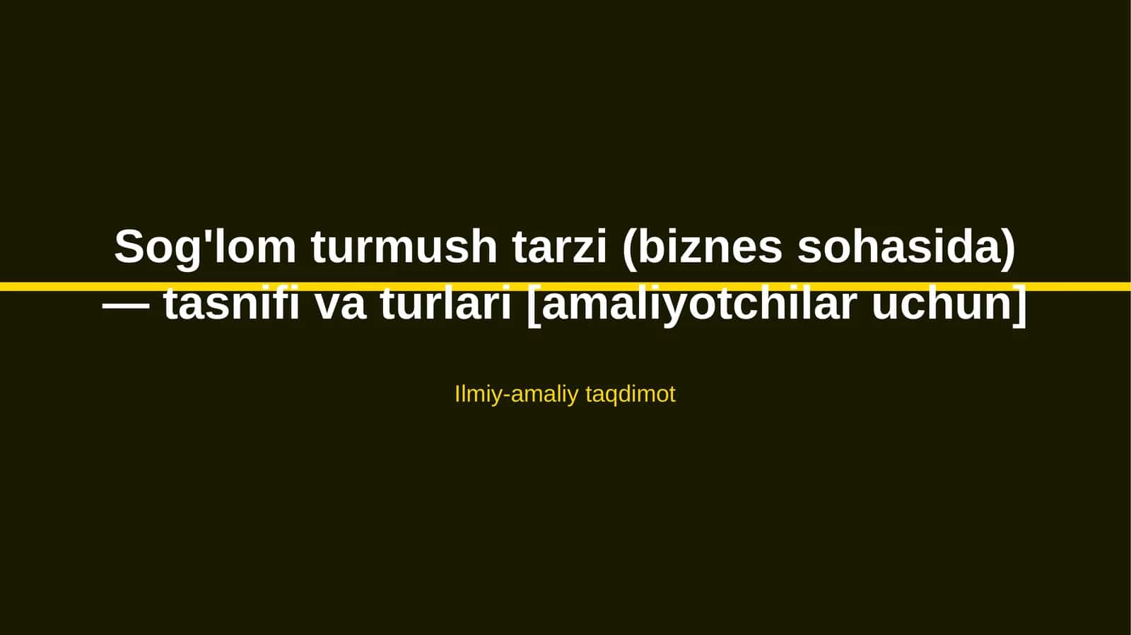 Sog'lom turmush tarzi (biznes sohasida) — tasnifi va turlari [amaliyotchilar uchun] 1