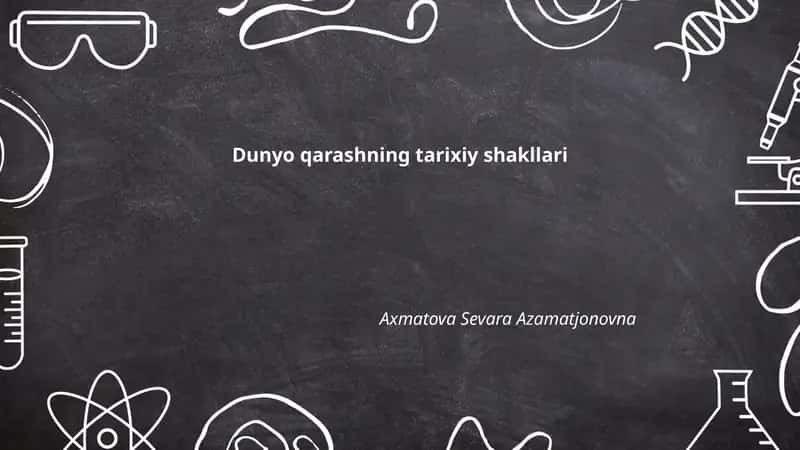 Dunyo qarashning tarixiy shakllari 1