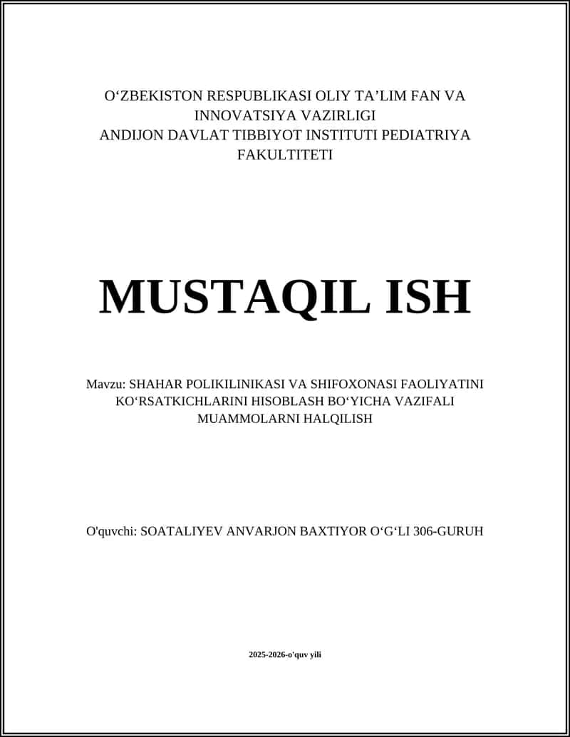 SHAHAR POLIKILINIKASI VA SHIFOXONASI FAOLIYATINI KOʻRSATKICHLARINI HISOBLASH BOʻYICHA VAZIFALI MUAMMOLARNI HALQILISH 1