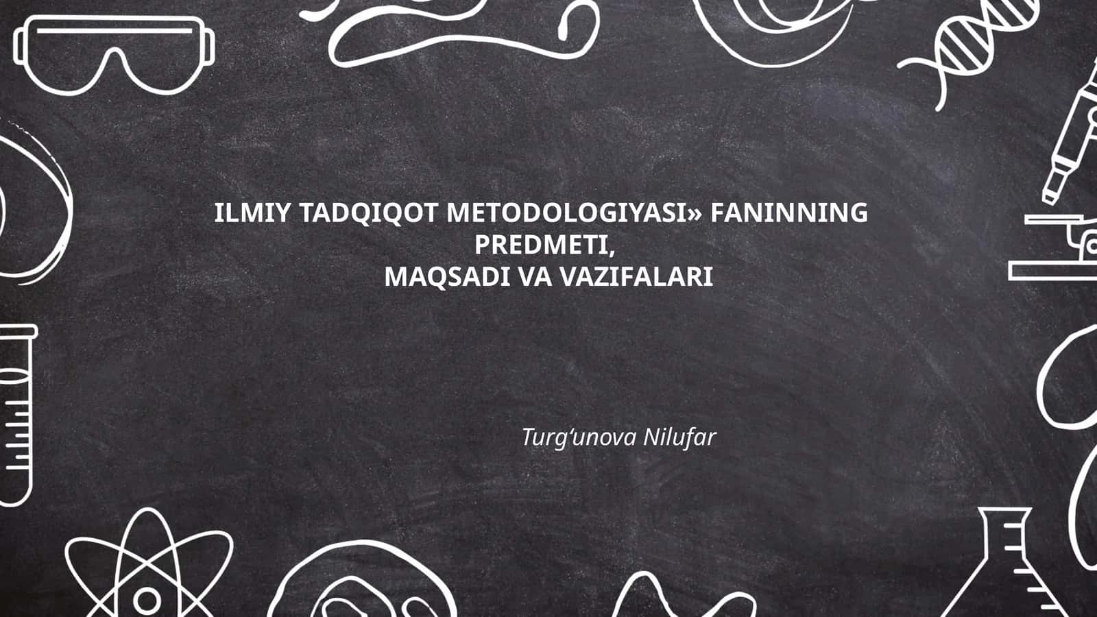 ILMIY TADQIQOT METODOLOGIYASI» FANINNING 1